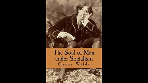 The Soul of Man under Socialism by Oscar Wilde | Summary and Critique