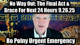 Urgent Emergency 9.26.25 - No Way Out: The Final Act & Brace For Next 24 Hours