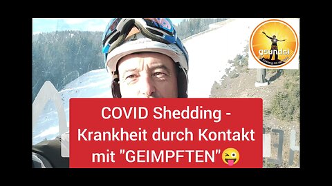 COVID Shedding - Krankheit durch Kontakt mit GEIMPFTEN, in Bus, Bahn, Flugzeug & Ski-Gondel...