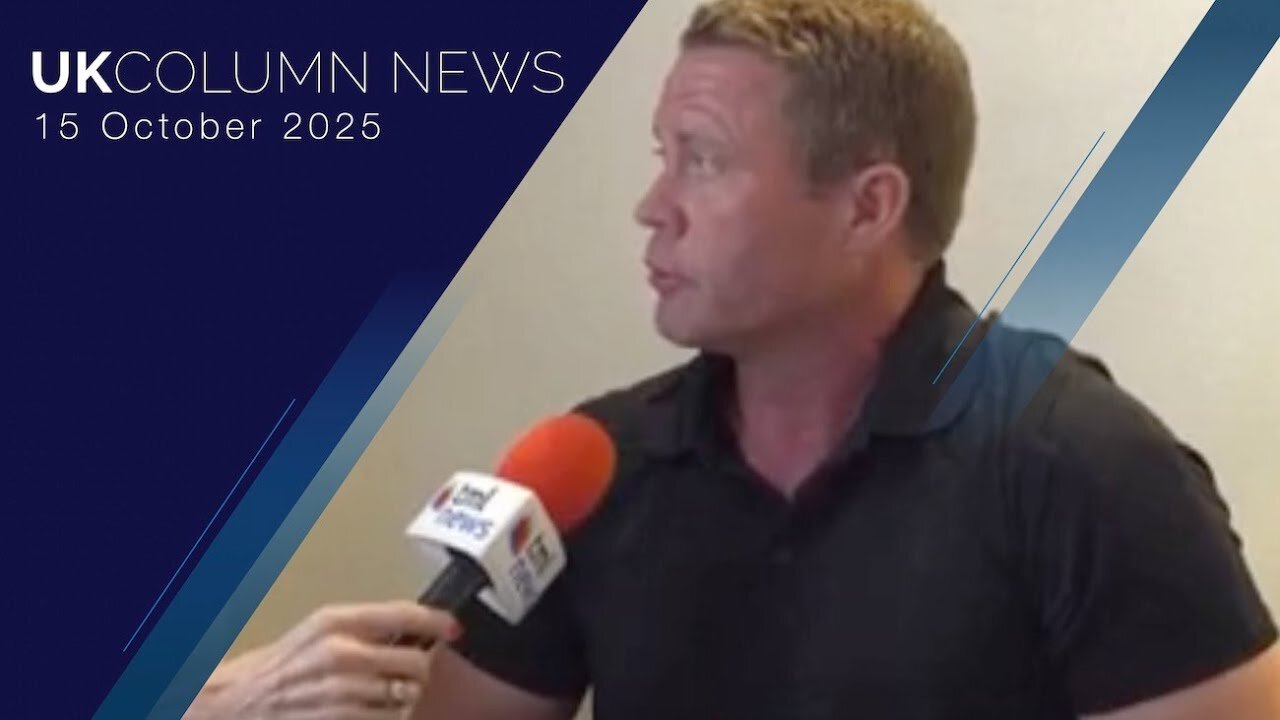 UK Column News - 15th October 2025