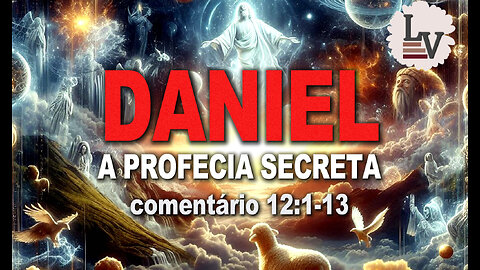 PROFETA DANIEL 12:1-42 - "A PROFECIA SECRETA" (english subtitles)