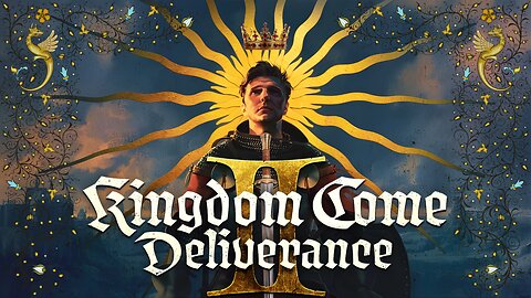 THIS GAME IS A MASTERPIECE - KINGDOM COME DELIVERANCE 2 (1 YEAR RUMBLE ANNIVERSARY)