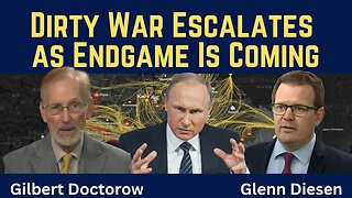 Gilbert Doctorow: Dirty War Escalates as Endgame Is Coming