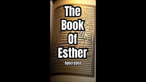The book of Esther from the apocrypha.