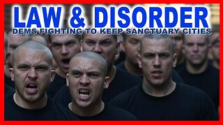 LAW & DISORDER: DEMS FIGHTING TO KEEP SANCTUARY CITIES