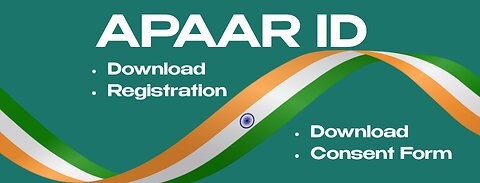 APAAR ID – Complete Guide to Registration, Creation & Consent Form