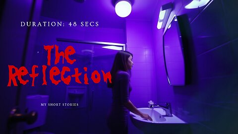 The Reflection short stories suspense horror under 1 min