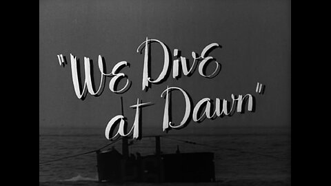 We Dive at Dawn (1943)