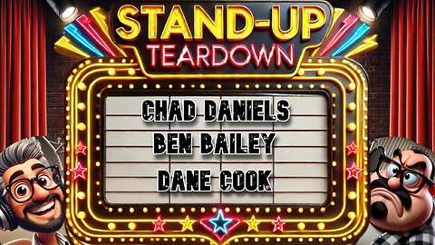 Standup Teardown Ep 18 - Chad Daniels - Ben Bailey - Dane Cook