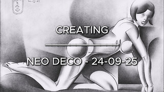 Creating Neo Deco - 24-09-25