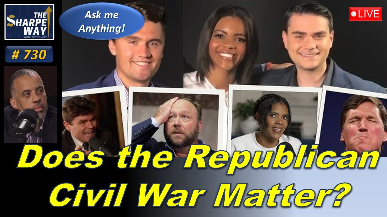 Sharpe Way No. 730! Does the Republican Civil War Matter? LIVE Ask Me Anything!