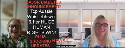 TOP AUSTRALIAN WHISTLEBLOWER SHOCKING INTERVIEW-MAJOR HUMAN RIGHTS WIN-MASSIVE DIABETES NEWS!