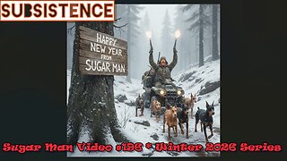 Subsistence 196 Sugar Man - New Year's Eve Day Deliveries & Eagle Encounter