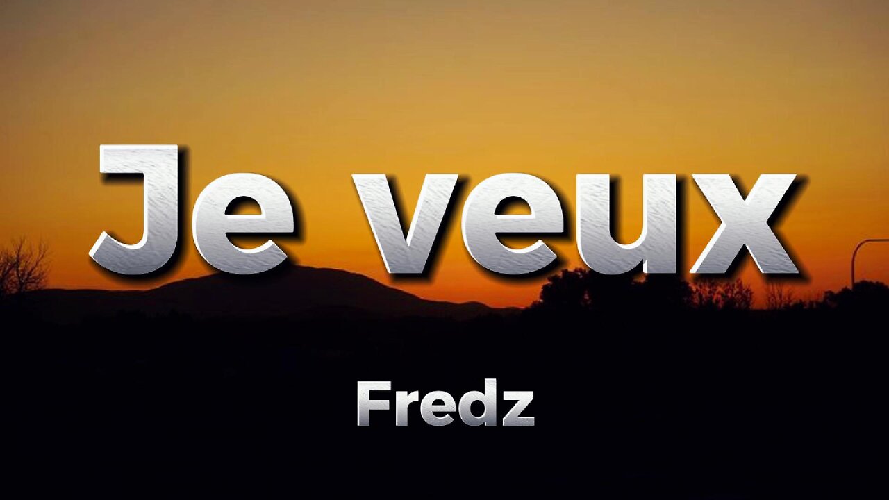 Fredz - Je veux (lyrics)