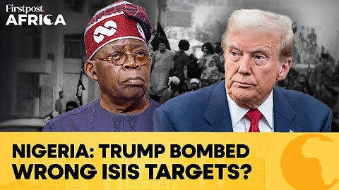 Nigerians Push Back After Trump Strikes, Questions Accuracy of ISIS Targets | Firstpost Africa