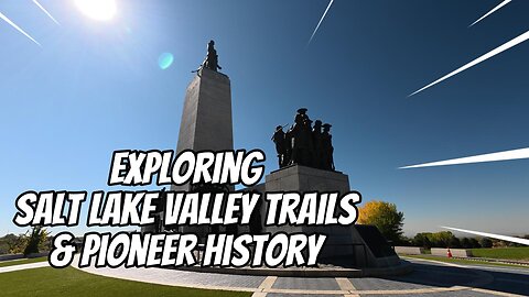 Hiking Salt Lake City’s Historic Trails | Ensign Peak, Mormon Pioneer Trail & This Is the Place
