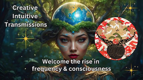 Welcome the rise in frequency & consciousness | Creative Intuitive Transmission | High vibration art