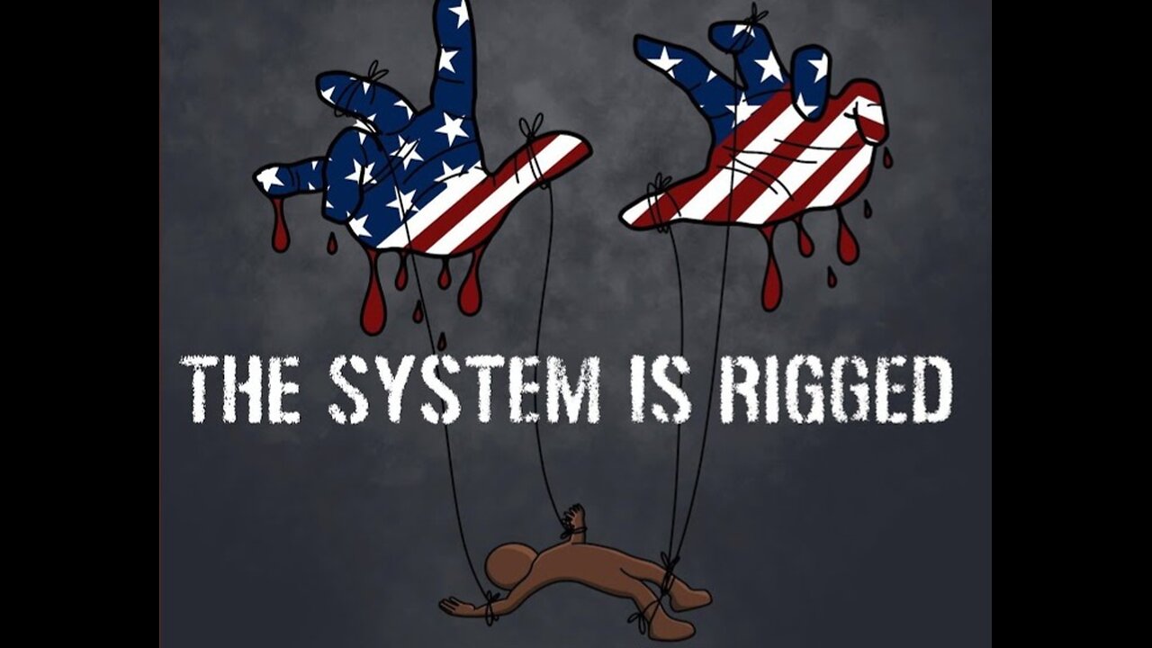 The System is Rigged