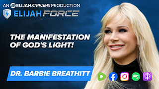 The Manifestation Of God’s Light! - Barbie Breathitt