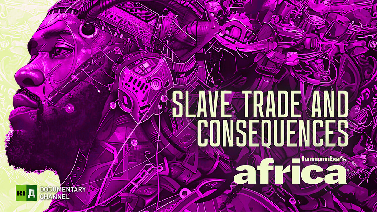 Lumumba's Africa. The Slave Trade and Its Legacy Ep 14 | RT Documentary