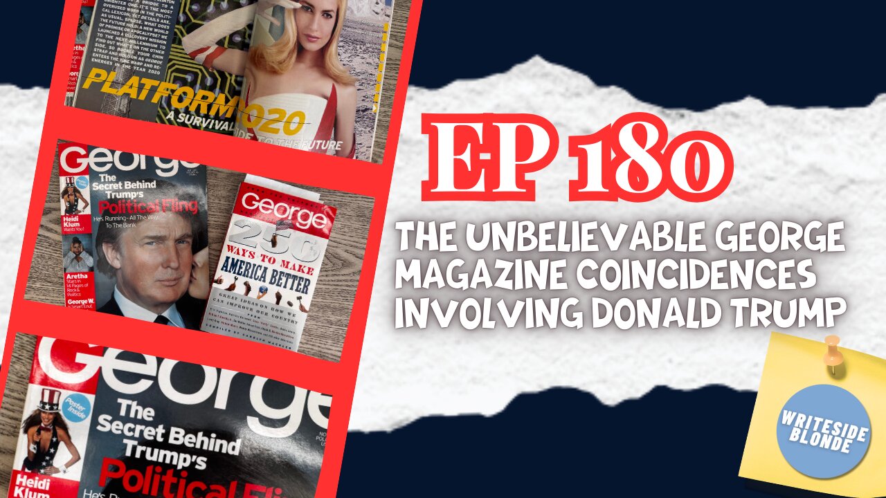 EP 180: The Unbelievable George Magazine Coincidences Involving Donald Trump
