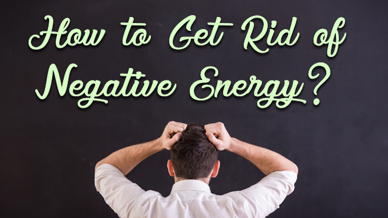 How to Get Rid of Negative Energy?