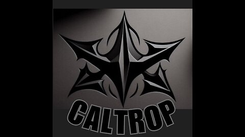 THE CALTROP RE-STREAM!