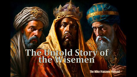 # 102 The Untold Story of the Wisemen; How did the Magi end up in Jerusalem?