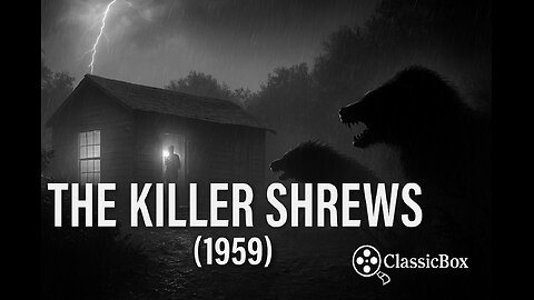 The Killer Shrews (1959) - Classic Sci-Fi Horror | Full Movie | Cult Creature Feature| ClassicBox Films