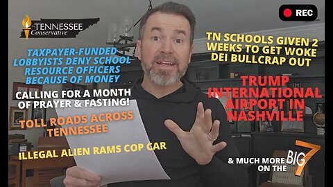 TN Schools Given 2 Weeks to Get Woke DEI Crap Out! TRUMP International Airport in Nashville! & More!