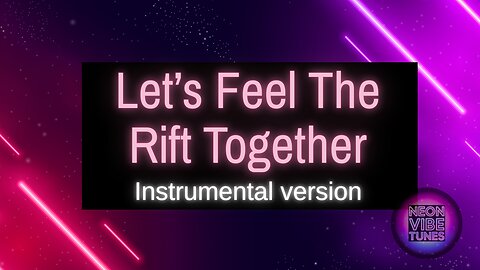 Nova Marvin – Let’s Feel The Rift Together (Instrumental Synthwave Edition)