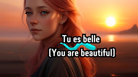 Tu es Belle - Multilingwal. Enjoy French Music and Learn French.