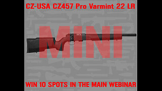 CZ-USA CZ457 Pro Varmint 22 LR MINI #3 FOR 10 SPOTS IN THE MAIN WEBINAR