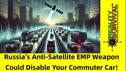 Russia's Anti-Satellite Weapon Could Disable Your Commuter Car!