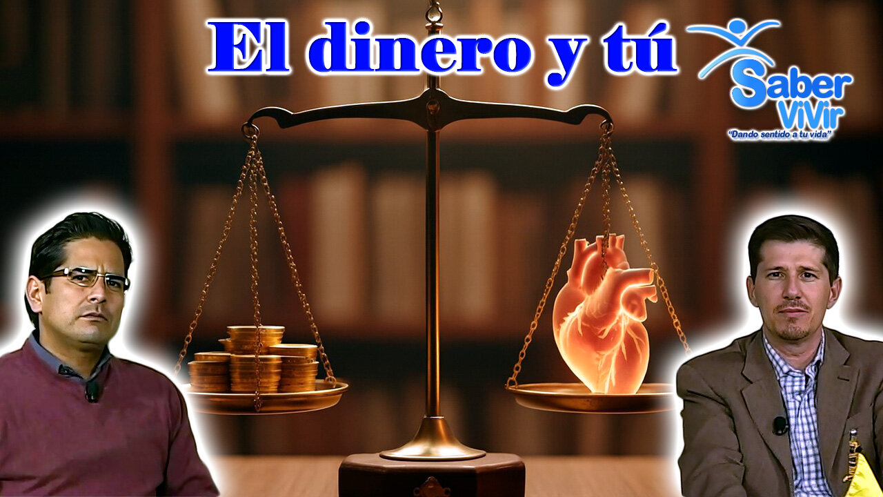 El dinero y tú - Saber Vivir