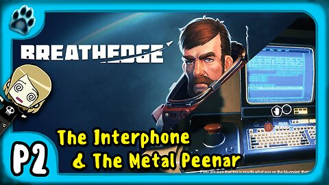 Breathedge P2 | The Interphone & The Metal Peenar