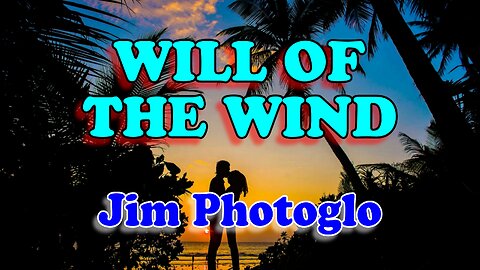Will of the wind - Jim Photoglo (Karaoke)