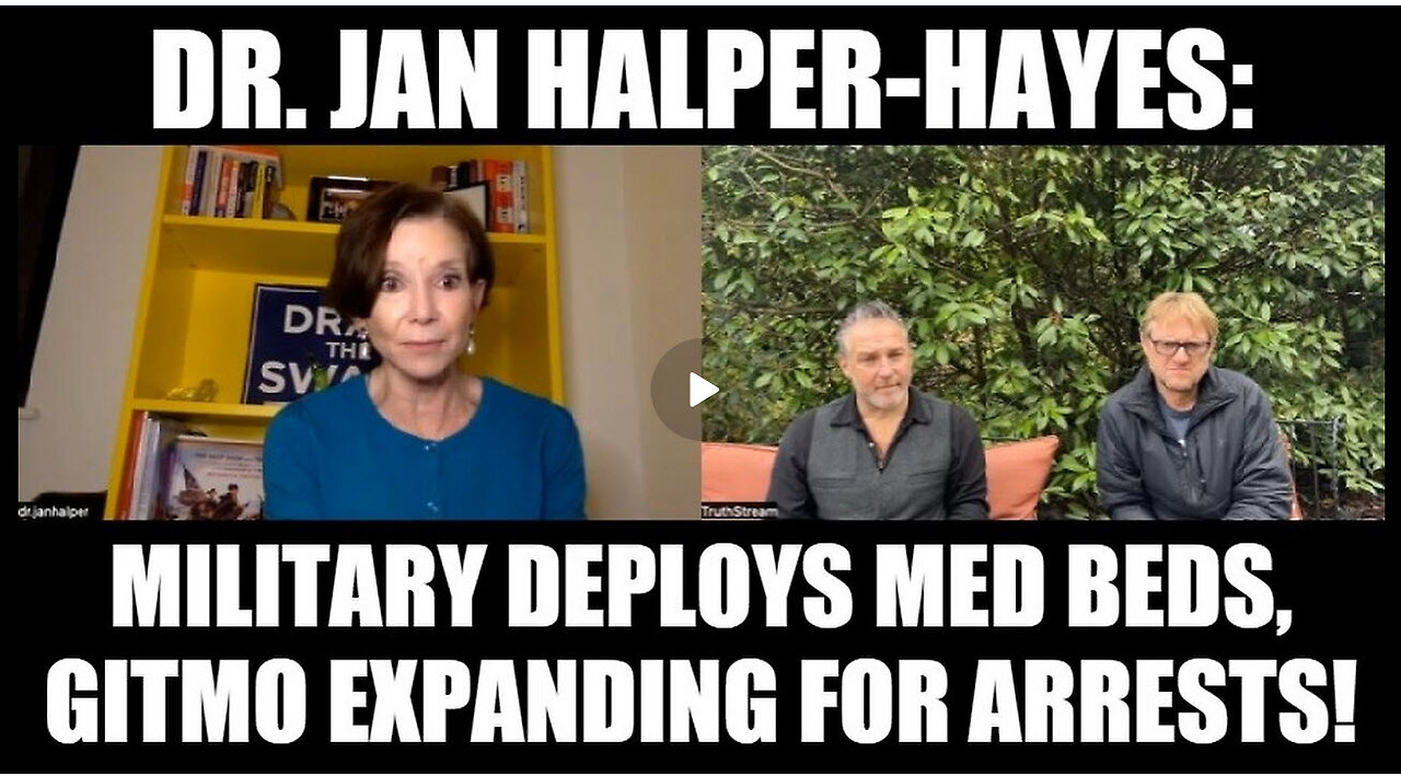 ICYMI- Dr. Jan Halper-Hayes: Military Deploys Med Beds, GITMO Expanding for Arrests!