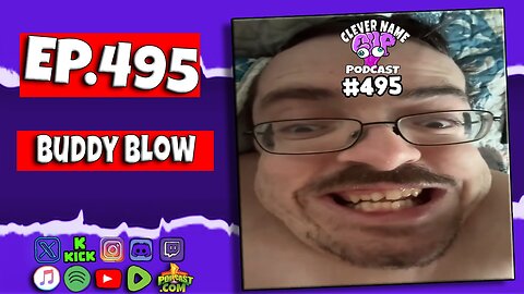 Buddy Blow - Clever Name Podcast #495