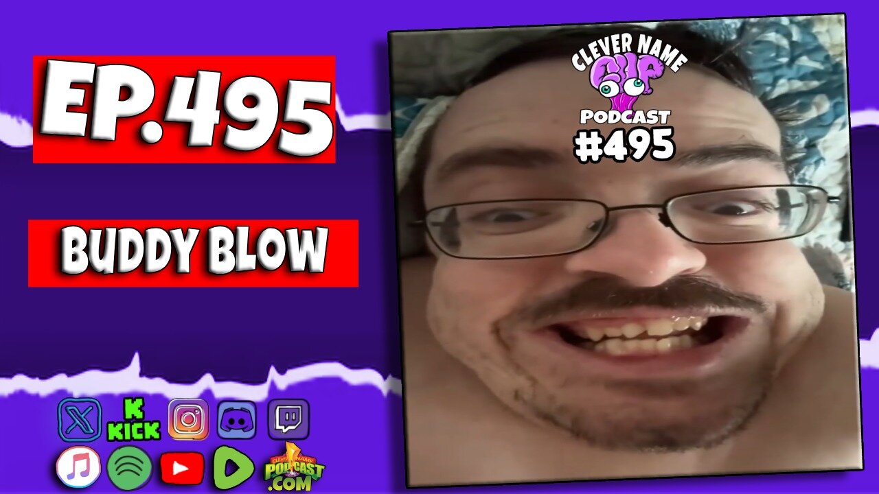 Buddy Blow - Clever Name Podcast #495