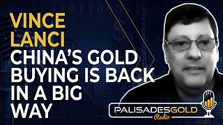 Vince Lanci: China's Gold Buying is Back in a Big Way