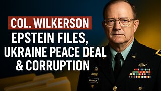 Col. Wilkerson – Epstein Files, Ukraine Peace Deal, Corruption & Germany’s Militarisation