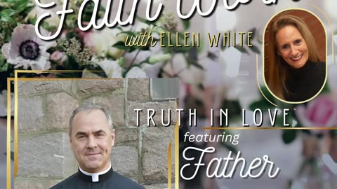 Truth in Love: Father Paul Scalia on FaithWorks - Responding to Those with Same-Sex Attraction