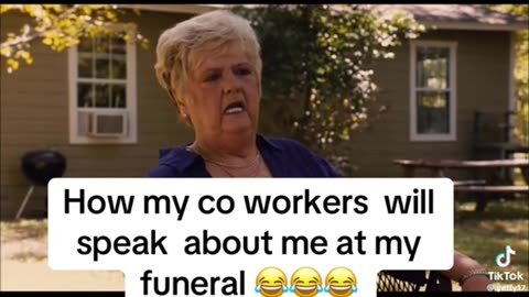 How my coworkers will speak about me at my funeral