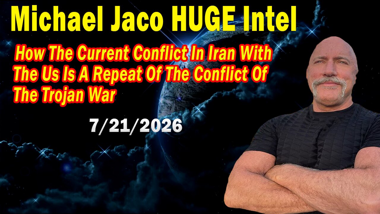 Michael Jaco HUGE Intel ~ Situation Update 7/21/26