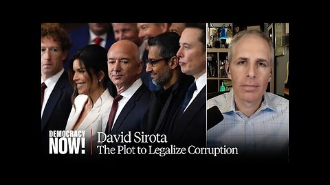 "Master Plan": David Sirota on the Elite Plot to Legalize Corruption in the U.S.