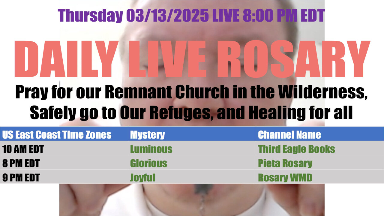 Mary's Daily Live Holy Rosary Prayer at 8:00 p.m. EDT 03/13/2025