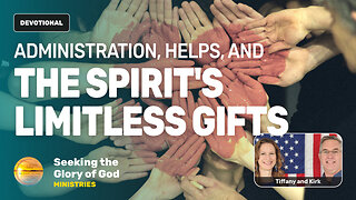 Administration, Helps, & the Holy Spirit's Limitless Gifts - Tiffany Root & Kirk VandeGuchte