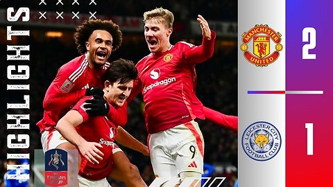 Manchester United 2-1 Leicester City | Highlights | FA Cup 24/25