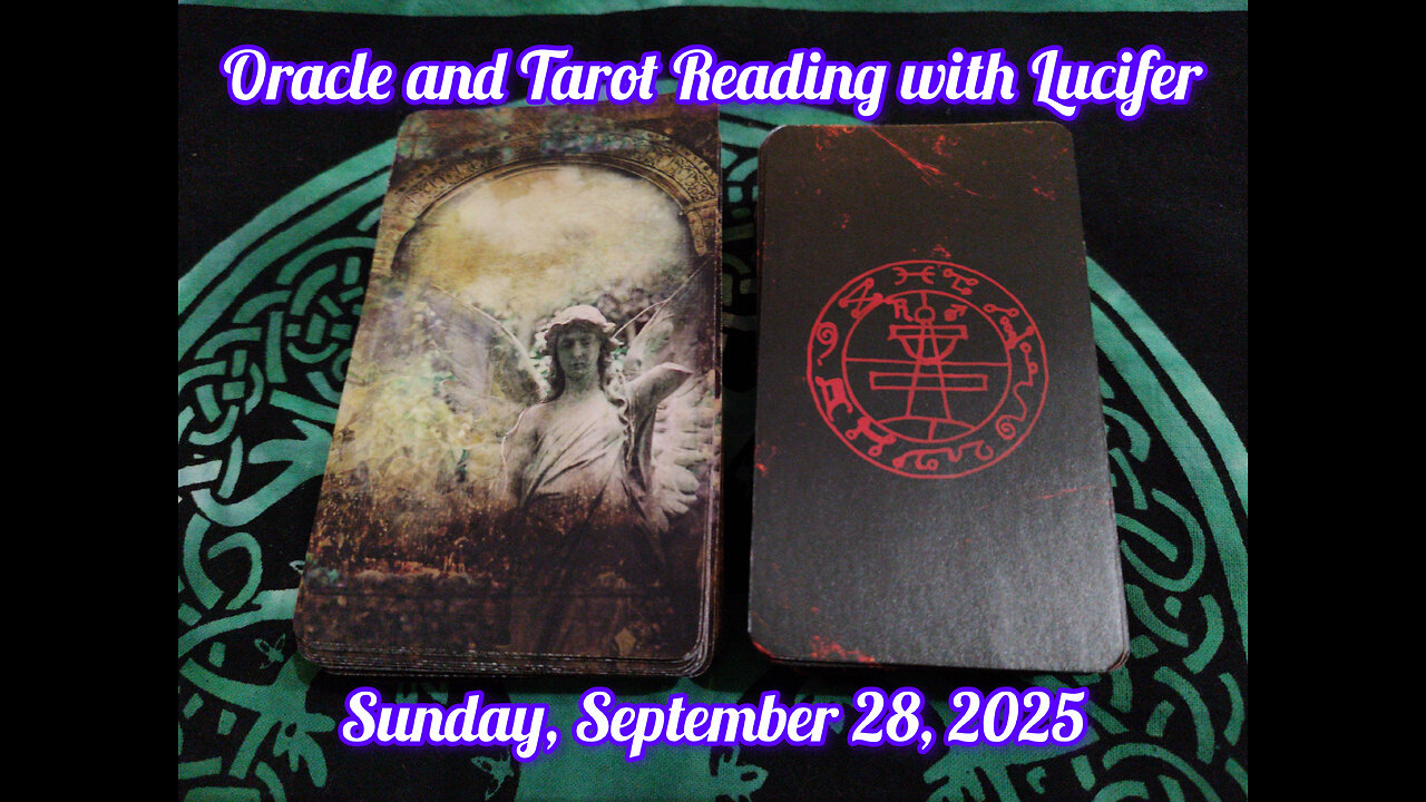 Oracle and Tarot Reading with Lucifer: Sunday, September 28, 2025